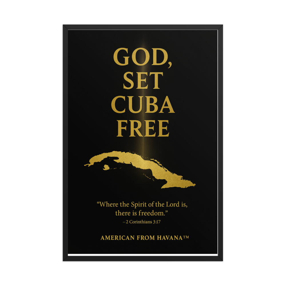 GOD, SET CUBA FREE-Framed Poster (AFH Edition)