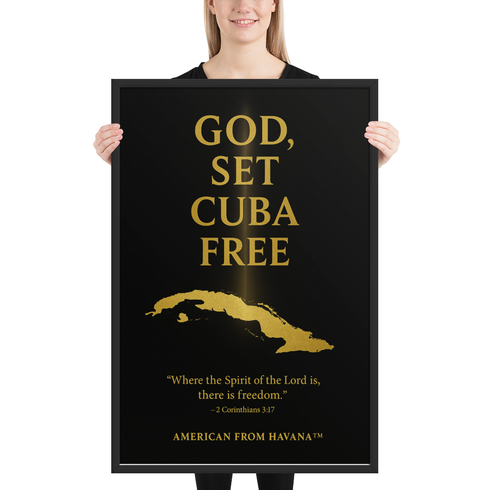 GOD, SET CUBA FREE-Framed Poster (AFH Edition)